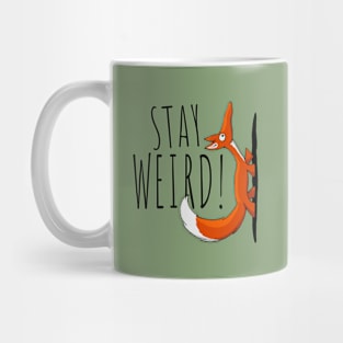 Stay Weird! Weirdo Casual Selfconfident Fox Mug